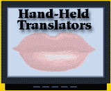 Hand Held language 
translators